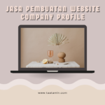 Jasa Bikin Website Company Profile Profesional, Berkualitas, dan Terjangkau